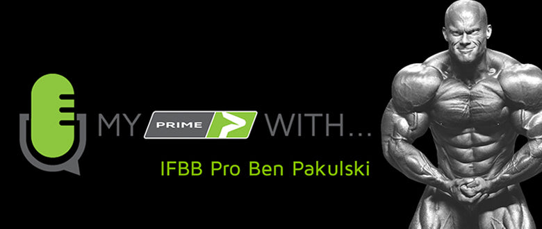 My PRIME With IFBB Pro Ben Pakulski - PRIME Fitness USA